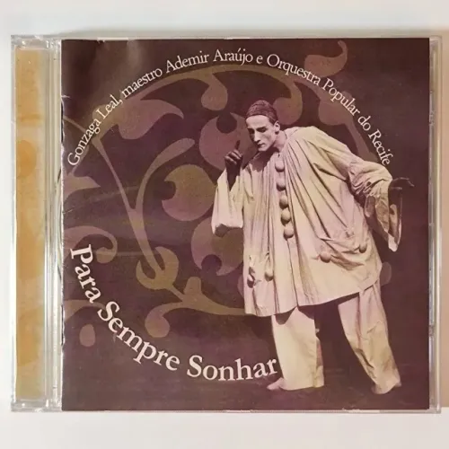 CD Gonzaga Leal, Maestro Ademir Araújo e Orquestra Popular do Recife - Para Sempre Sonhar