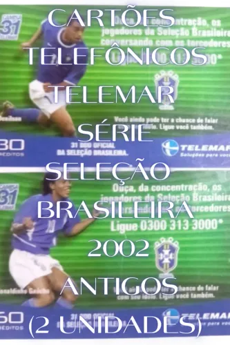 Cartões Telefônicos Série Seleção Brasileira 2002 Antigos