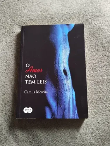 O amor não tem leis - Camila Moreira - NOVO