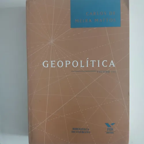 Geopolítica - Vol 3 - Carlos de Meira Mattos
