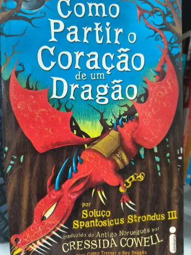 Como partir o coração de um dragão - Cressida Cowell