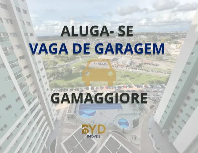 ALUGA-SE VAGA DE GARAGEM  RESIDENCIAL GAMAGGIORE