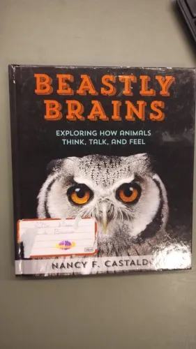 Beastly brains - Exploring how animals think, talk and feel