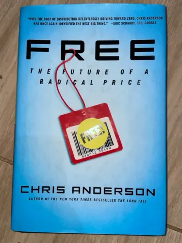 Free: The Future of a Radical Price - Chris Anderson