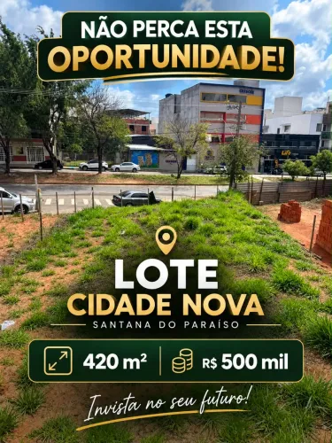 Lote 420m² no Melhor Ponto Comercial do Cidade Nova - Santana do Paraíso