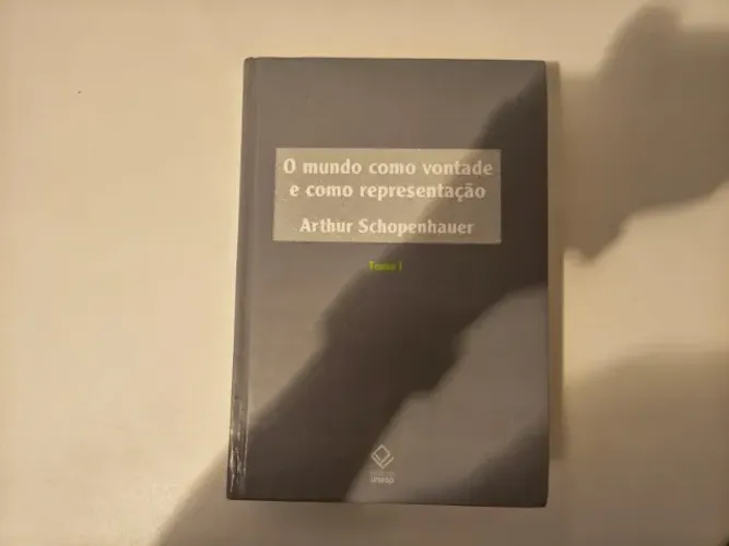 Livro O mundo como vontade e como representação (Tomo I) Arhur Shocopenhauer