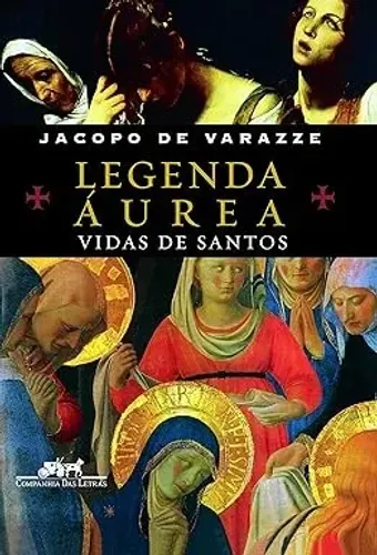 LEGENDA AUREA: VIDA DE SANTOS - Jacopo de Varazze 