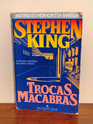 Trocas Macabras (Needfull Things) Stephen King / Editora Francisco Alves 1992