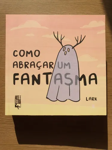 Como Abraçar um Fantasma - Lark Ness