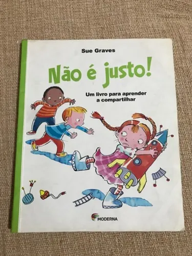 Livro Não é Justo! Um livro para aprender a compartilhar