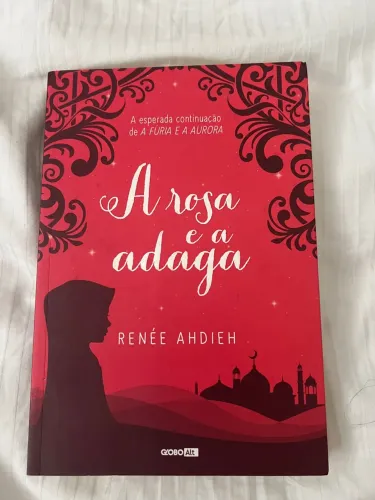 A Rosa e a Adaga - Renée Ahdieh