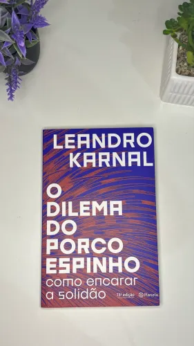 O dilema do porco-espinho - Leandro Karnal
