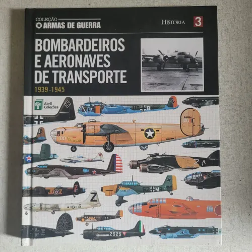 Coleção Armas de Guerra nº 3 - Bombardeiros e Aeronaves de Transporte 1939-1945