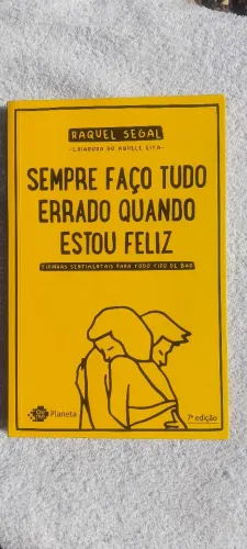 Livro "Sempre Faço Tudo Errado Quando Estou Feliz" - Raquel Segal | Ótimo Estado