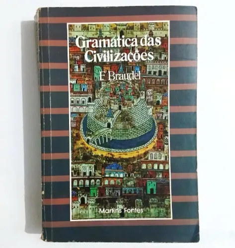 Livro Gramatica Das Civilizações - Fernand Braudel 