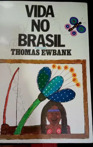 VIDA NO BRASIL - THOMAS EWBANK