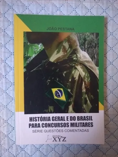 História Geral e do Brasil Para Concursos Militares - Série Questões Comentadas