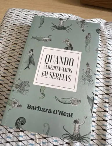 Livro Quando Acreditávamos em Sereias - Barbara O'Neal
