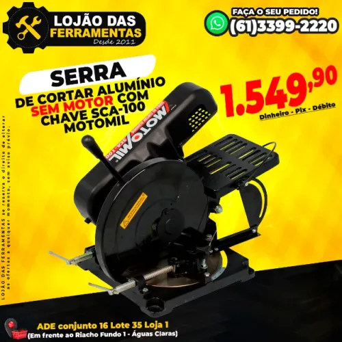 Serra de Cortar Alumínio Sem Motor Com Chave SCA-100 Motomil