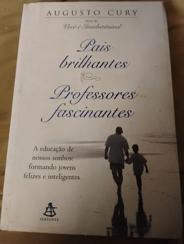 Livro Pais Brilhantes, Professores Fascinantes Augusto Cury editora Sextante