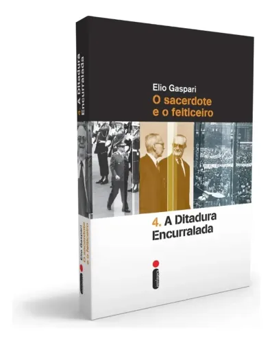 Livro O Sacerdote E O Feiticeiro - 4. A Ditadura Encurralada, de Elio Gaspari