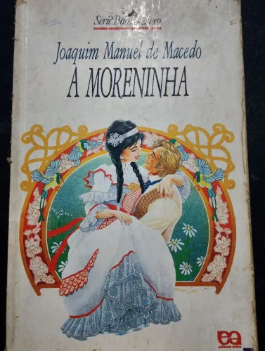 Livro A MORENINHA " Joaquim Manoel de Macedo"