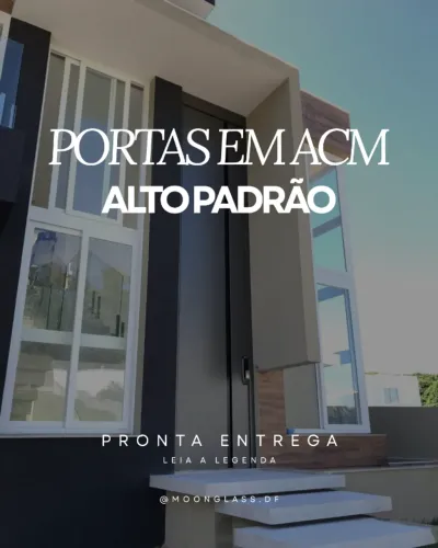 PORTAS EM ACM - ELEGÂNCIA QUE VALORIZA SUA FACHADA