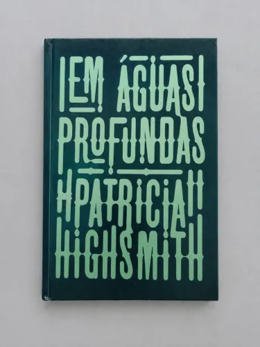 PATRICIA HIGHSMITH - EM AGUAS PROFUNDAS