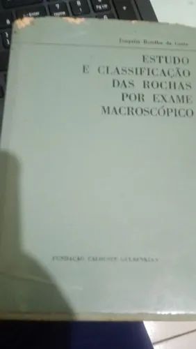 Estudo e Classificação das Rochas por Exame Macroscópico - Autor: Joaquim Botelho da Costa
