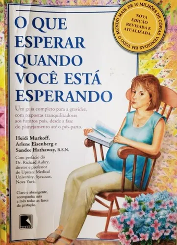 Livro "O Que Esperar Quando Você Está Esperando" por Heidi Murkoff (Autor), Arlene Eisenbe