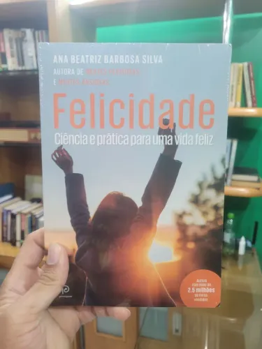 "FELICIDADE"(Ana Beatriz Barbosa Silva: autora de "Mentes Perigosas" e "Mentes ansiosas"