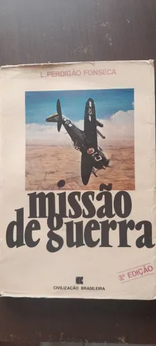 Missão de Guerra do L. Perdigão Fonseca. 3° Edição. FEB. Segunda Guerra. Usado.