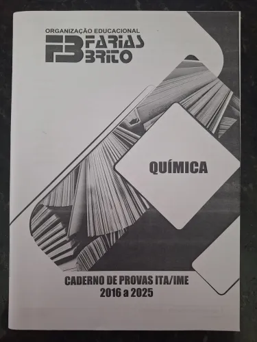 Química ITA/IME - Caderno de Provas 2016-2025 (Farias Brito)
