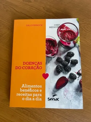 Livro Chef Medicinal: Doenças do Coração - alimentos benéficos e receitas para o dia a dia