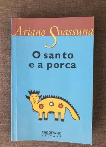 O Santo e a Porca, de Ariano Suassuna.