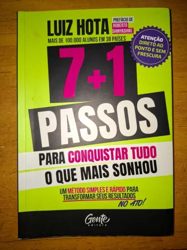 7+1 passos para conquistar tudo o que mais sonhou - Luiz Hota