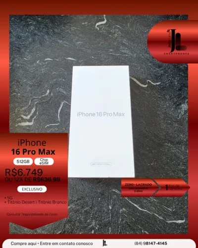 IPHONE 16 PRO MAX, 5G, 512GB, CHIP ESIM, LACRADO, EXCLUSIVO!