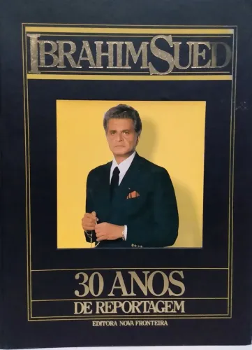 Livro - Ibrahim Sued 30 Anos De Reportagem