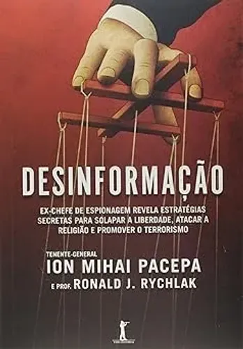 Desinformação. Ex-Chefe de Espionagem Revela Estratégias Secretas Para Solapar a Liberdade