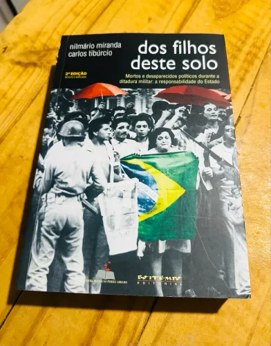 Dos Filhos Deste Solo - Mortos e Desaparecidos Políticos durante a Ditadura Militar