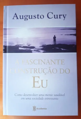 A Fascinante Construção do Eu, Augusto Cury,2011