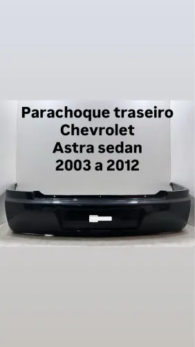 Parachoque traseiro Chevrolet astra sedan 2003 04 05 06 07 08 09 10 11 2012 original 
