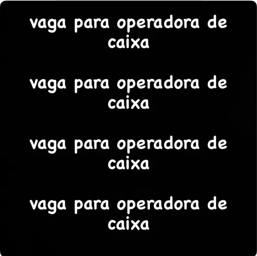 VAGA PARA OPERADORA DE CAIXA TURNO MANHÃ 