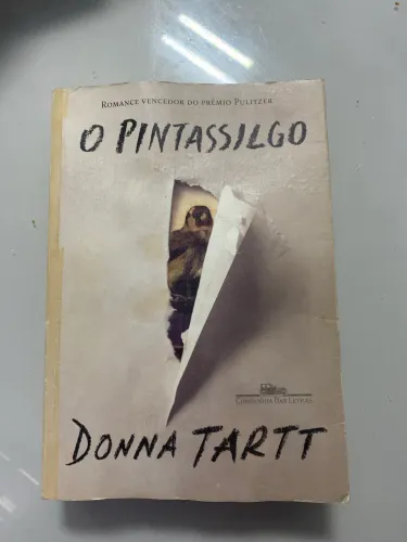 Livro O Pintassilgo - Donna Tartt (Vencedor do Pulitzer)