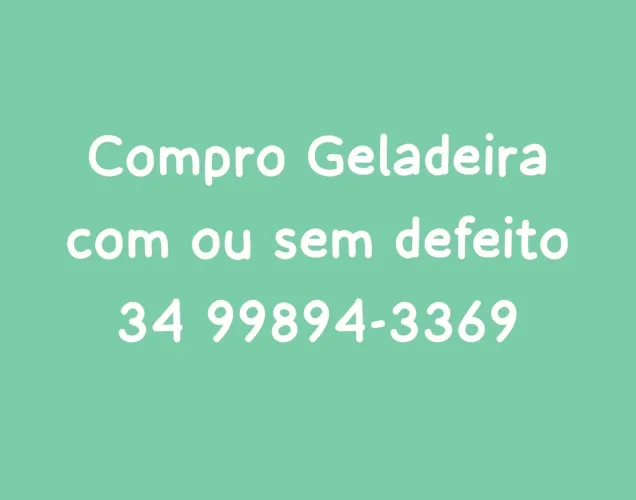 GELADEIRA COMPRO BUSCO PAGO BEM