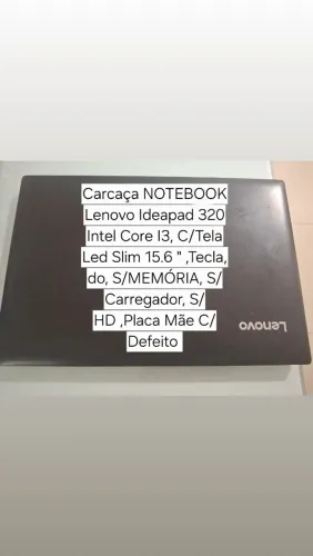 Carcaça NOTEBOOK Lenovo Ideapad 320 Inel Core I3 ,Tela Led Slim 15.6 " OK.