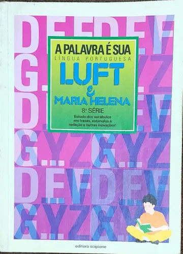 Livro A Palavra É Sua - Luft - 8ª Série