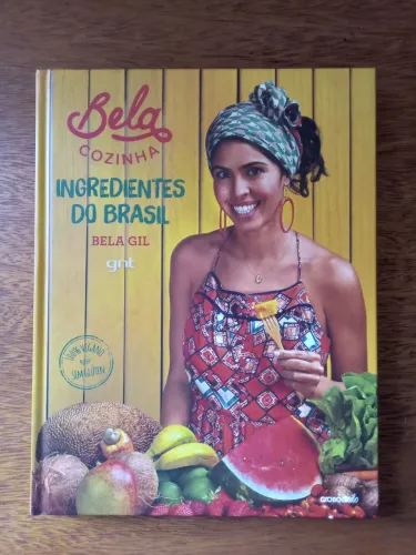 Bela gil ingredientes do Brasil livro culinária gastronomia receita bela gil