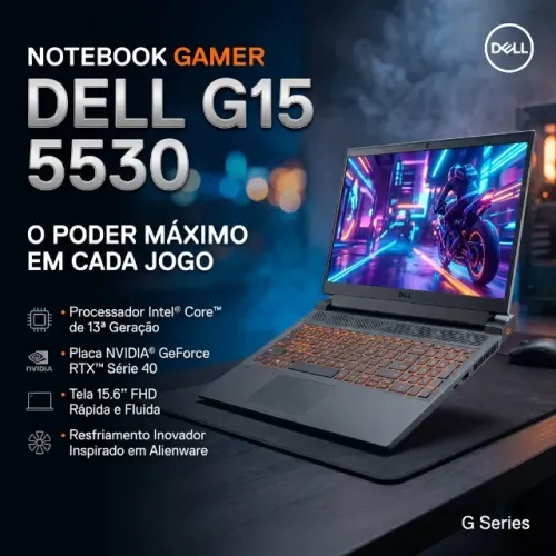 Notebook Gamer Dell G15 5530 - RTX Série 40 & Intel 13ª Geração