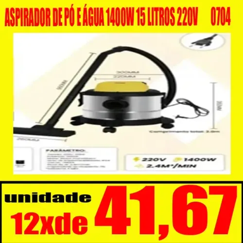 ASPIRADOR DE PÓ E ÁGUA 1400W 15 LITROS 220V       0704   